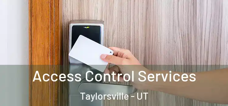 Access Control Services Taylorsville - UT