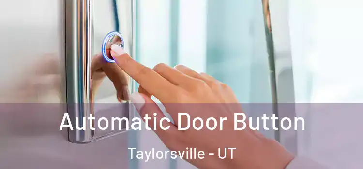 Automatic Door Button Taylorsville - UT