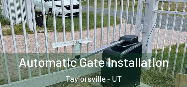 Automatic Gate Installation Taylorsville - UT