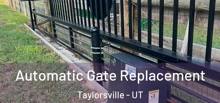 Automatic Gate Replacement Taylorsville - UT