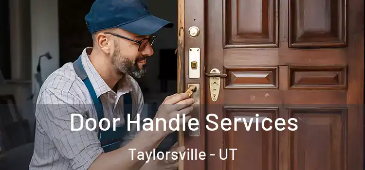 Door Handle Services Taylorsville - UT