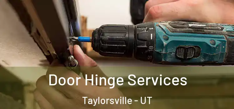 Door Hinge Services Taylorsville - UT