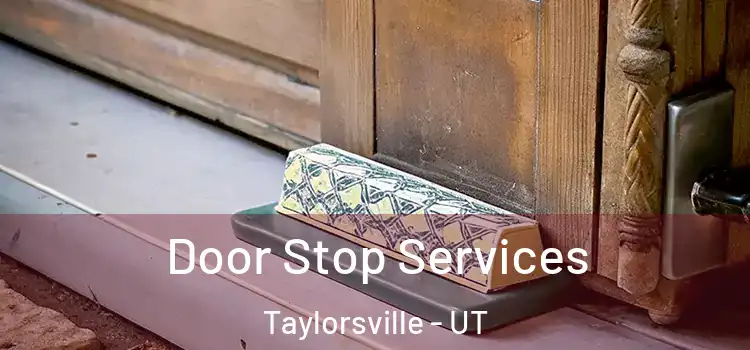 Door Stop Services Taylorsville - UT