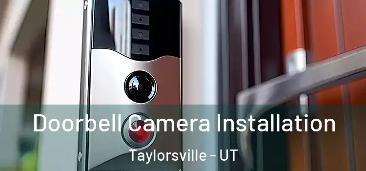  Doorbell Camera Installation Taylorsville - UT