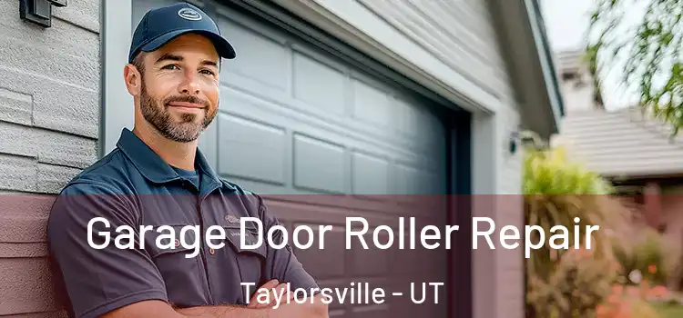  Garage Door Roller Repair Taylorsville - UT