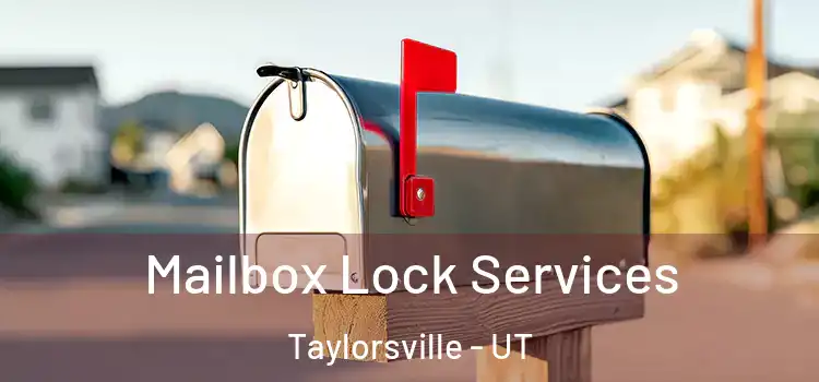 Mailbox Lock Services Taylorsville - UT