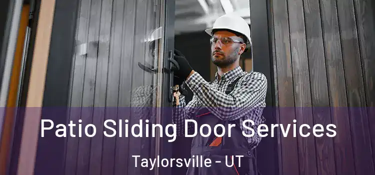 Patio Sliding Door Services Taylorsville - UT
