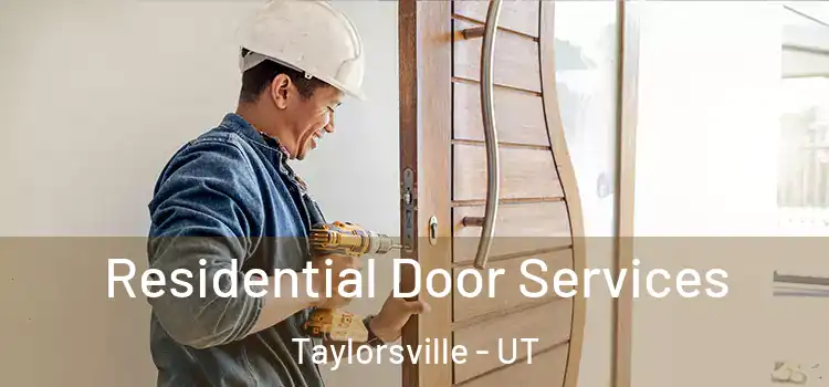 Residential Door Services Taylorsville - UT