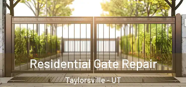 Residential Gate Repair Taylorsville - UT