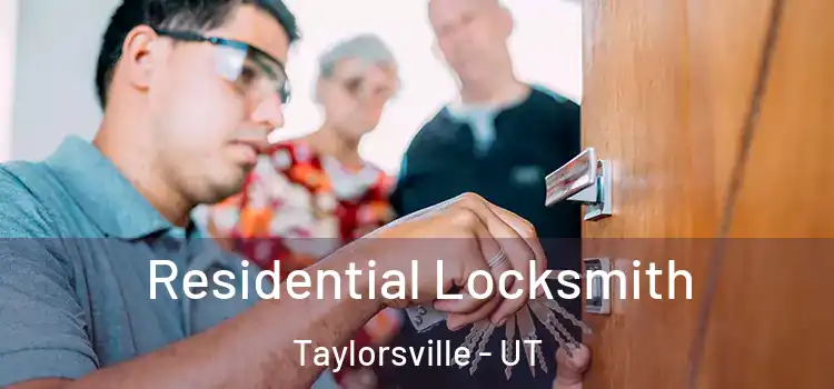 Residential Locksmith Taylorsville - UT