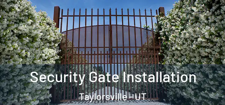 Security Gate Installation Taylorsville - UT