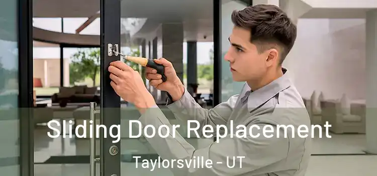Sliding Door Replacement Taylorsville - UT